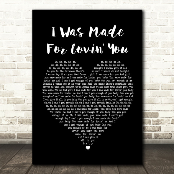 Kiss I Was Made For Lovin' You Black Heart Song Lyric Quote Print