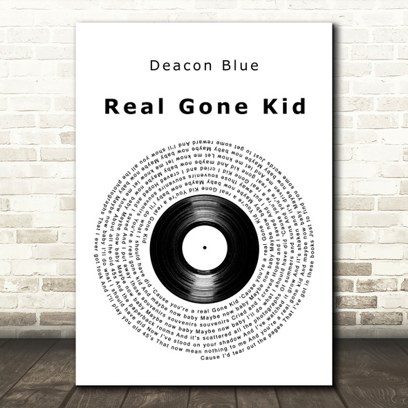 Deacon Blue Real Gone Kid Vinyl Record Decorative Wall Art Gift Song Lyric Print