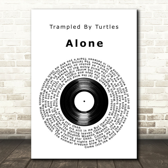 Trampled By Turtles Alone Vinyl Record Decorative Wall Art Gift Song Lyric Print