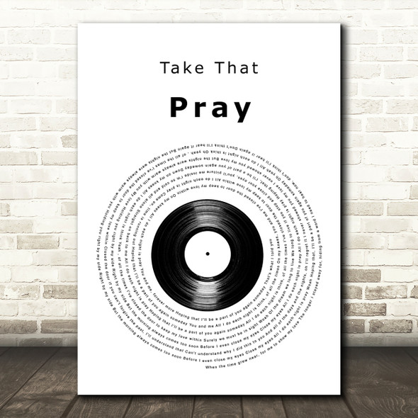Take That Pray Vinyl Record Decorative Wall Art Gift Song Lyric Print