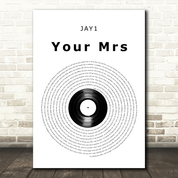 JAY1 Your Mrs Vinyl Record Decorative Wall Art Gift Song Lyric Print