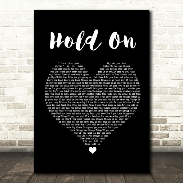 Wilson Phillips Hold On Black Heart Song Lyric Quote Print