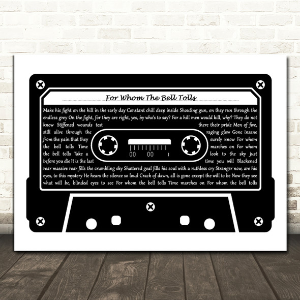 Metallica For Whom The Bell Tolls Black & White Cassette Tape Song Lyric Print