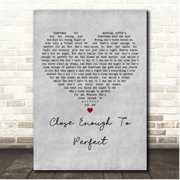 Alabama Close Enough To Perfect Grey Heart Song Lyric Print