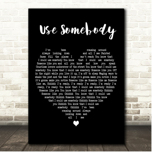 Tyrone Wells Use Somebody Black Heart Song Lyric Print