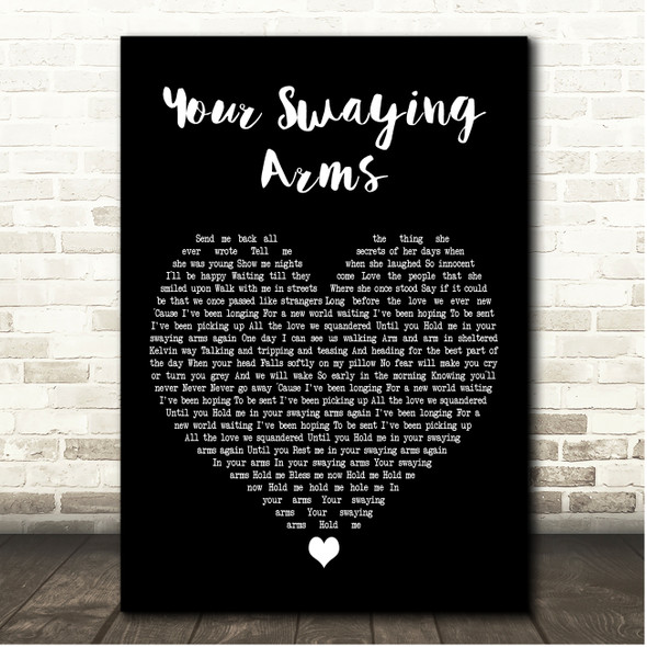 Deacon Blue Your Swaying Arms Black Heart Song Lyric Print