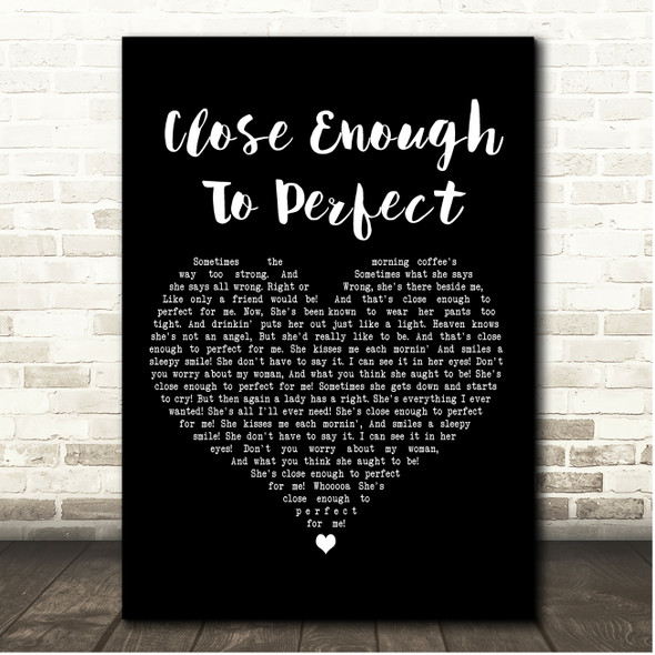 Alabama Close Enough To Perfect Black Heart Song Lyric Print