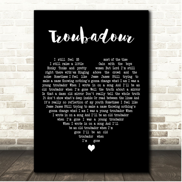 George Strait Troubadour Black Heart Song Lyric Print