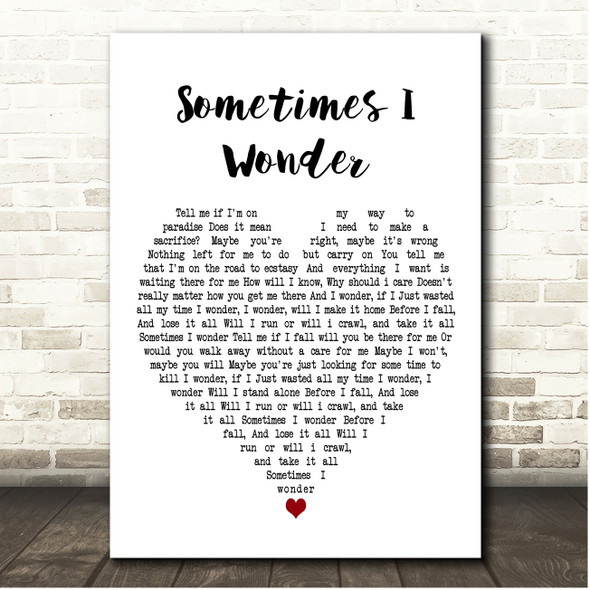Kristian Leontiou Sometimes I Wonder White Heart Song Lyric Print