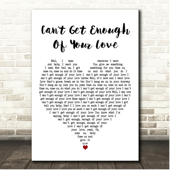 Bad Company Cant Get Enough Of Your Love White Heart Song Lyric Print