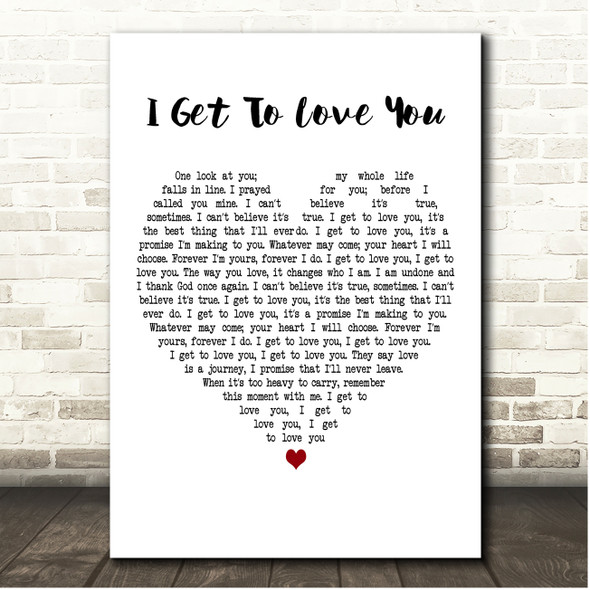 Ruelle I Get To Love You White Heart Song Lyric Print