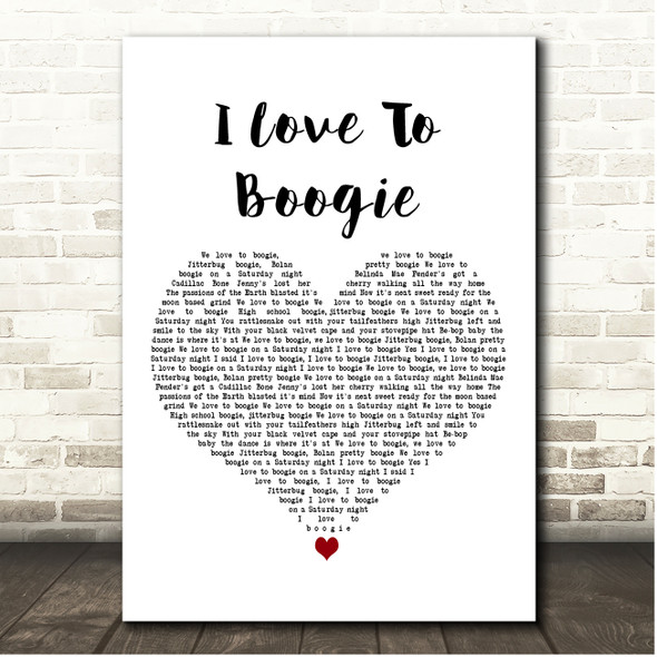 T. Rex I Love To Boogie White Heart Song Lyric Print