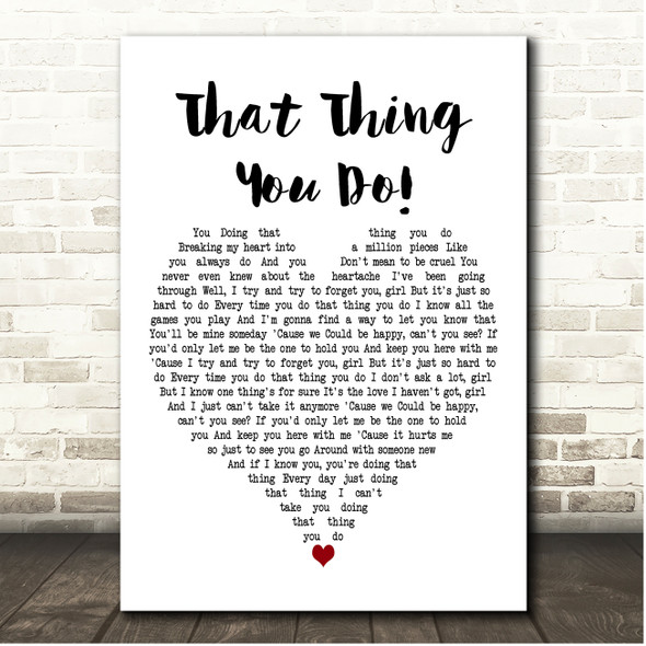 The Wonders That Thing You Do! White Heart Song Lyric Print