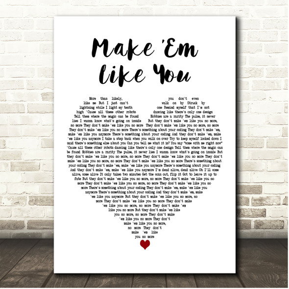 Tom Grennan Make Em Like You White Heart Song Lyric Print