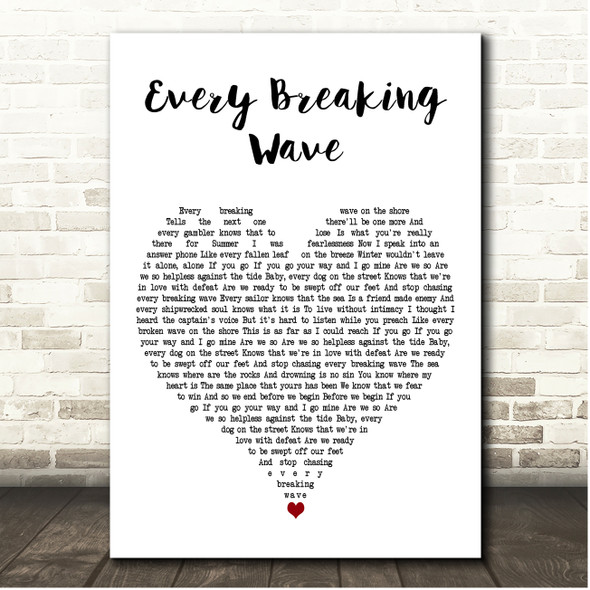 U2 Every Breaking Wave White Heart Song Lyric Print