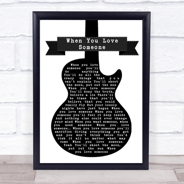 Bryan Adams When You Love Someone Black & White Guitar Song Lyric Wall Art Print
