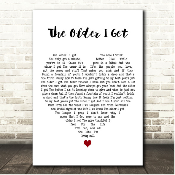 Alan Jackson The Older I Get White Heart Song Lyric Print