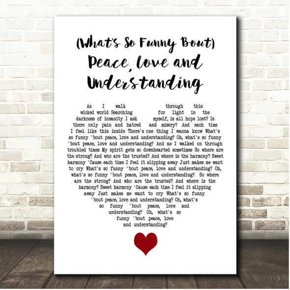 Elvis Costello (Whats So Funny Bout) Peace, Love and Understanding White Heart Song Lyric Print