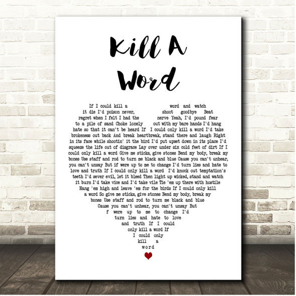 Eric Church Kill A Word White Heart Song Lyric Print