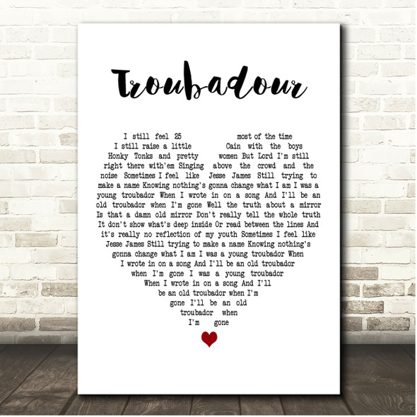 George Strait Troubadour White Heart Song Lyric Print
