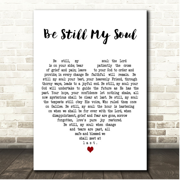 Jean Sibelius Be Still My Soul White Heart Song Lyric Print