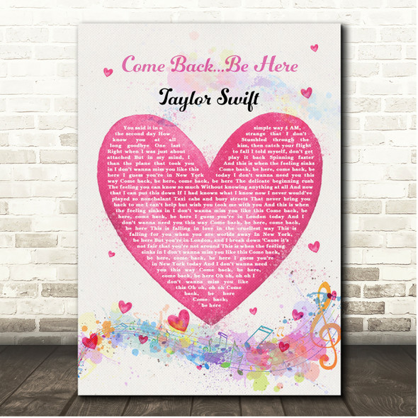 Taylor Swift Come Back...Be Here Pink Heart Colourful Music Notes Song Lyric Print