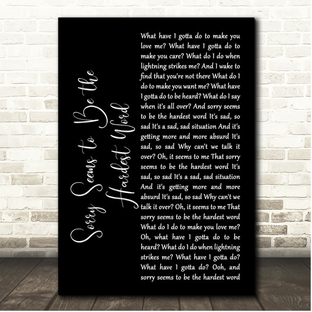 Elton John Sorry Seems to Be the Hardest Word Black Script Song Lyric Print