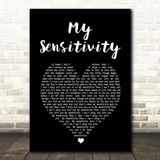 My Sensitivity My Sensitivity Black Heart Song Lyric Music Art Print