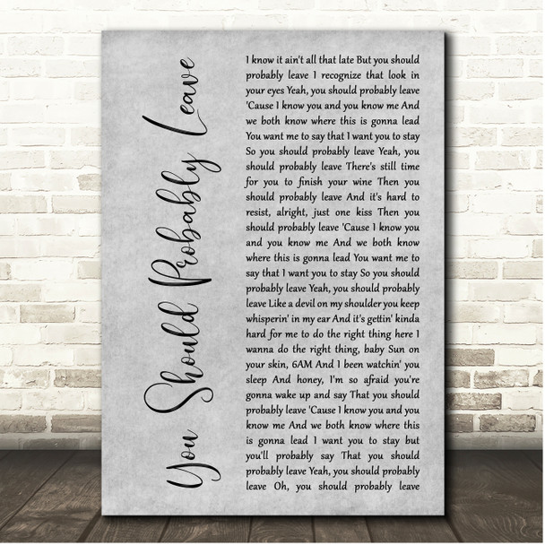 Chris Stapleton You Should Probably Leave Grey Rustic Script Song Lyric Print