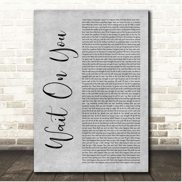 Elevation Worship & Maverick City Music Wait On You Grey Rustic Script Song Lyric Print