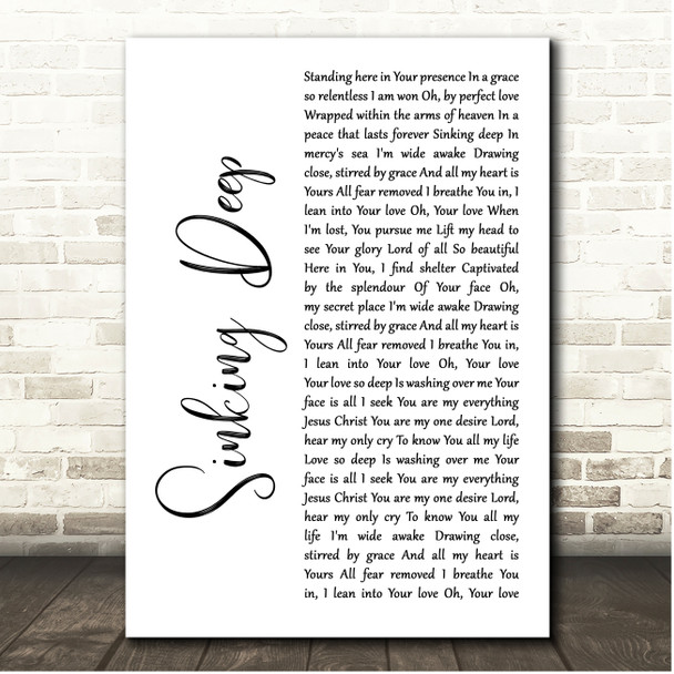 Hillsong Young & Free Sinking Deep White Script Song Lyric Print