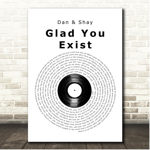 Dan & Shay Glad You Exist Vinyl Record Song Lyric Print