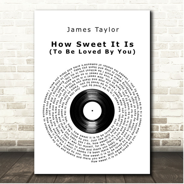 James Taylor How Sweet It Is (To Be Loved By You) Vinyl Record Song Lyric Print