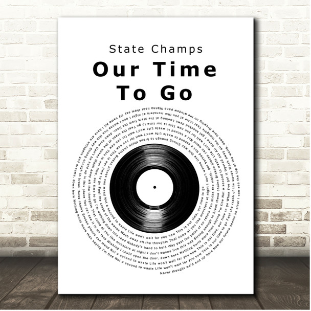 State Champs Our Time To Go Vinyl Record Song Lyric Print