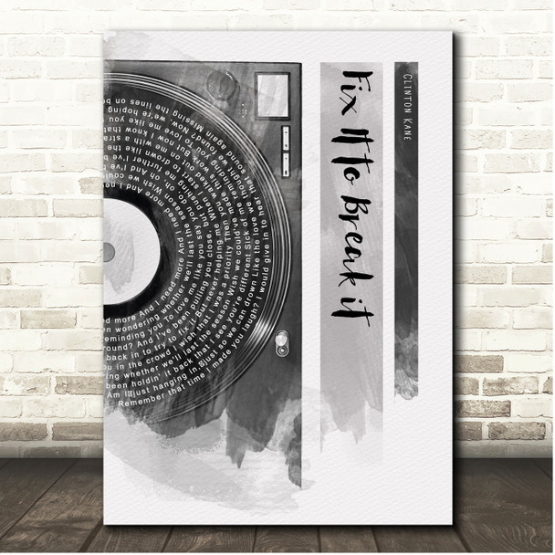 Clinton Kane Fix It to Break It Vinyl Record Half Lyrics Black Grey Song Lyric Print