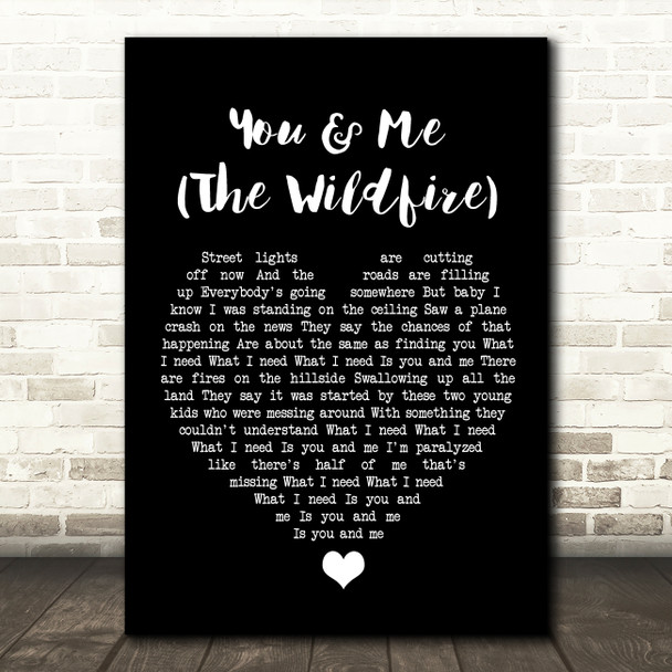 Aron Wright You & Me (The Wildfire) Black Heart Song Lyric Quote Music Print