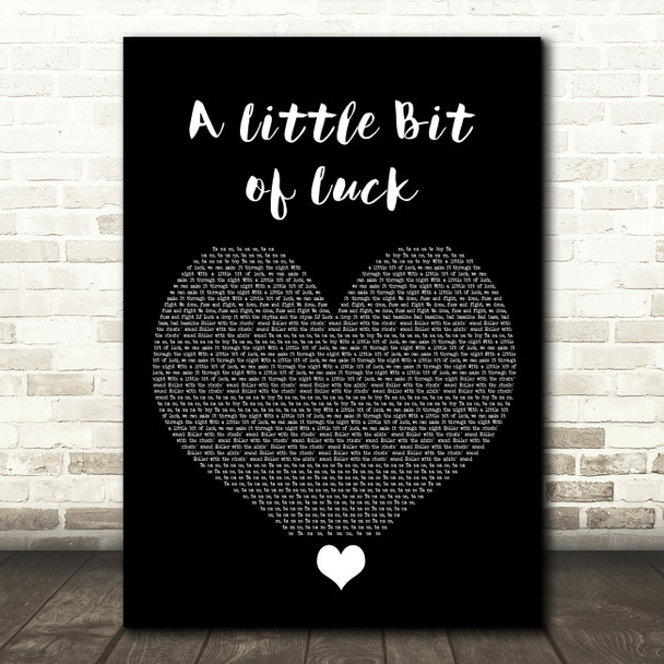 DJ Luck & MC Neat A Little Bit of Luck Black Heart Song Lyric Quote Music Print