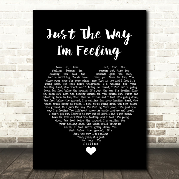 Feeder Just The Way I'm Feeling Black Heart Song Lyric Quote Music Print
