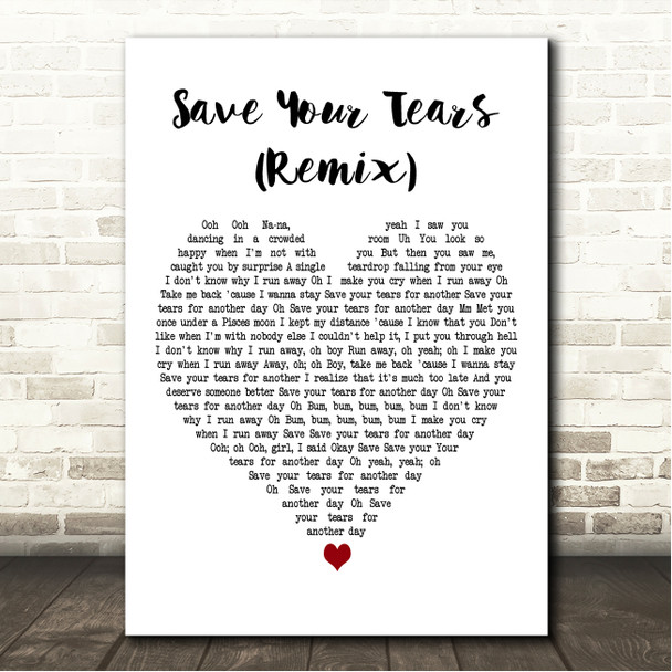 Ariana Grande & The Weeknd Save Your Tears (Remix) White Heart Song Lyric Wall Art Print