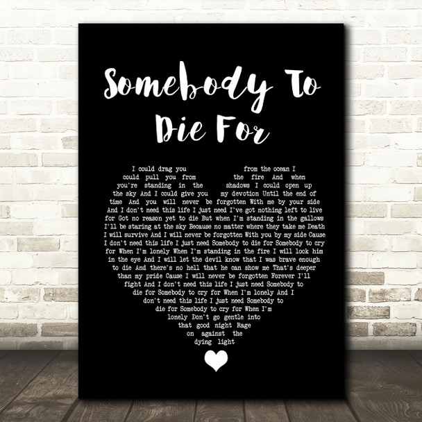 Hurts Somebody To Die For Black Heart Song Lyric Quote Music Print