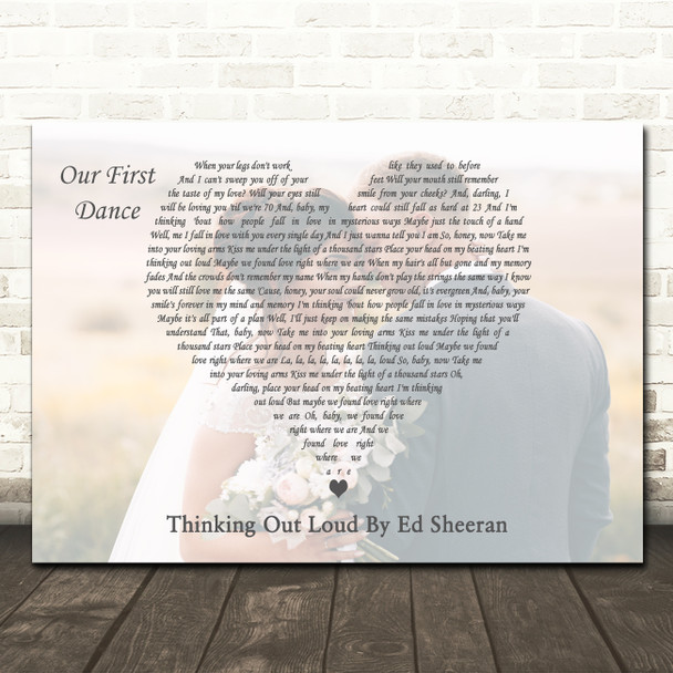 Ed Sheeran Thinking Out Loud Full Page Landscape Photo First Dance Wedding Song Lyric Wall Art Canvas Framed Print