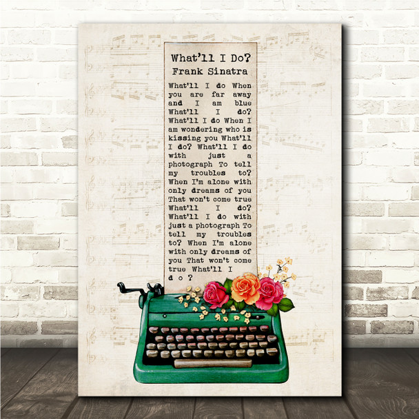 Frank Sinatra Whatll I Do Green Floral Typewriter Song Lyric Wall Art Canvas Framed Print