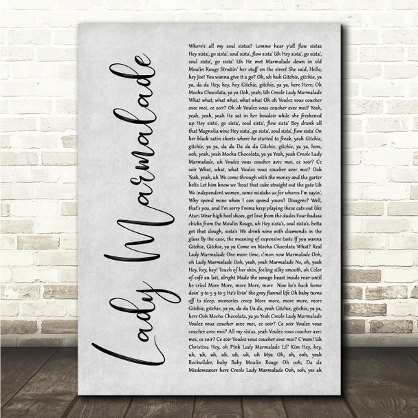 Lil Kim, Mýa, Christina Aguilera & P!nk Lady Marmalade Grey Rustic Script Song Lyric Wall Art Canvas Framed Print