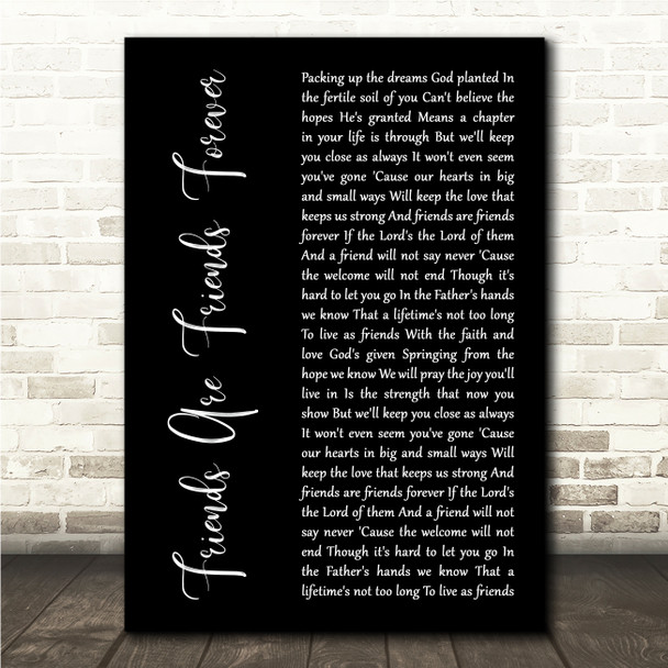 Michael W. Smith Friends Are Friends Forever Black Script Song Lyric Wall Art Canvas Framed Print