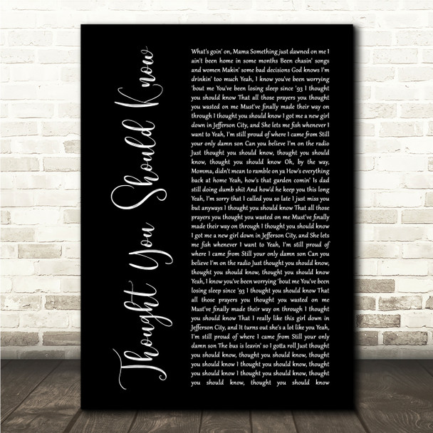 Morgan Wallen Thought You Should Know Black Script Song Lyric Wall Art Canvas Framed Print