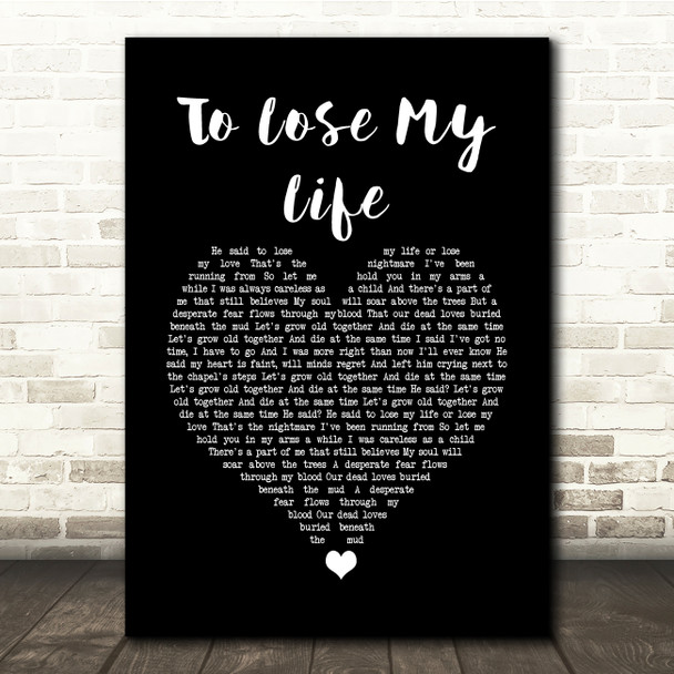 White Lies To Lose My Life Black Heart Song Lyric Quote Music Print