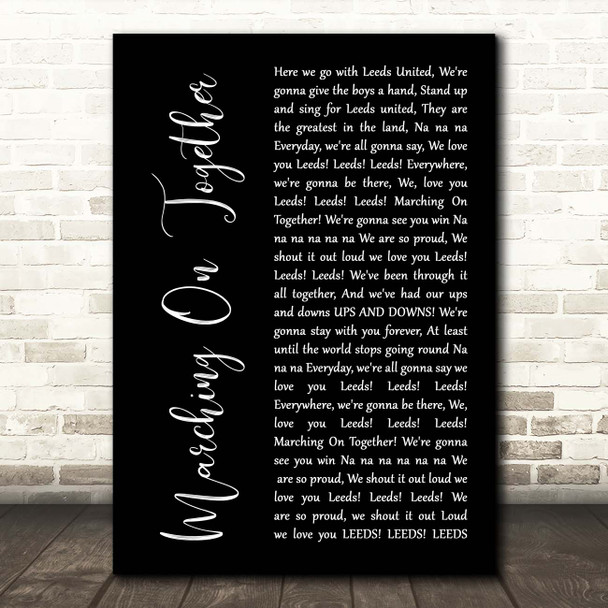 Leeds United AFC Marching On Together Black Script Song Lyric Print