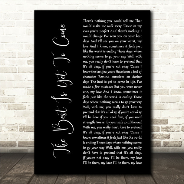 Tom Walker The Best Is Yet To Come Black Script Song Lyric Wall Art Canvas Framed Print