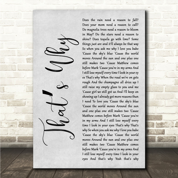 Troy Cartwright Thats Why Grey Rustic Script Song Lyric Wall Art Canvas Framed Print