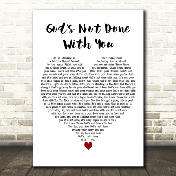 Tauren Wells Gods Not Done With You White Heart Song Lyric Wall Art Canvas Framed Print